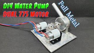 How to make Powerful Water Pump Dual 775 Motor full Metal