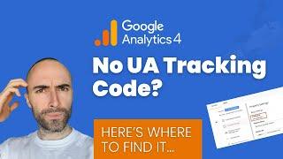 Google Analytics GA4 - How To Find UA Tracking Code & Get Your Universal Analytics ID