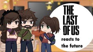 TLOU react to the future [Set at 2x speed]