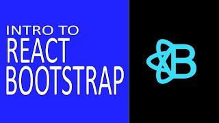 INTRODUCTION TO REACT BOOTSTRAP