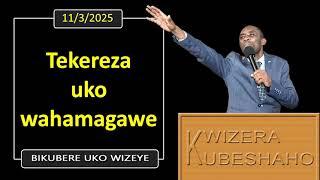 TEKEREZA UKO WAHAMAGAWE (Bikubere uko wizeye) | Pastor UWAMBAJE Emmanuel | 11/3/2025.