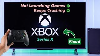 Xbox Series X Not Launching Games - Fix Game Crash!