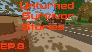 Unturned 3 0 Survivor Stories Ep 8 Building A Home