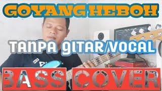 GOYANG HEBOH_TANPA GITAR/VOCAL_BASS COVER_BACKING TRACK