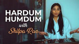 Hardum Humdum with Shilpa Rao