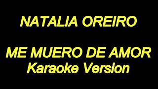 Natalia Oreiro - Me Muero De Amor (Karaoke Lyrics) NUEVO!!