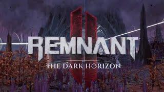 AGRONOMY SECTOR / Remnant 2 The Dark Horizon Gameplay Walkthrough  (No Commentary)