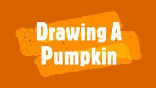 Drawing a Pumpkin Speed Drawing