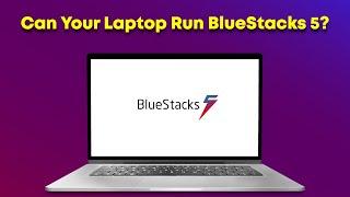 Checking BlueStacks 5 System Requirements Before You Installed