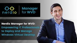 Nerdio Manager for WVD: Empowering IT Professionals to Deploy and Manage Azure Virtual Desktop