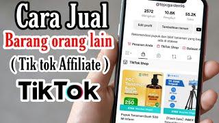 Cara menjual barang orang lain di Tik tok atau Affiliate Tik tok dan mendapatkan komisi 10 %