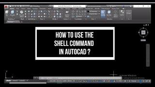 HOW TO USE SHELL COMMAND IN AUTOCAD?