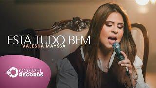 Valesca Mayssa | Está Tudo Bem [Cover Kellen Byanca]