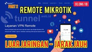 Remote mikrotik menggunakan layanan vpn tunnel.web.id || Part 2