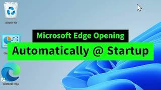 FIX: Microsoft Edge Opens Automatically on Startup in Windows 10/11 {Six Possible Solutions}