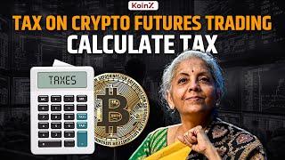 Understanding Tax On Crypto Futures Trading In India | KoinX