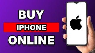 How To Buy iPhone From Apple Store Online