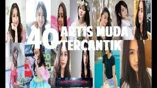 DAFTAR 40 ARTIS MUDA TERCANTIK DAN BERSINAR 2018