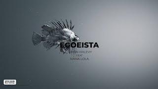 Eliran Halevy Feat. Ivana Lola - Egoeista