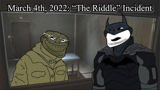 March 4th, 2022: “The Riddle” Incident