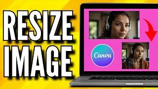 How To Resize A Image In Canva Without Losing Quality (Quick Tutorial)