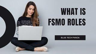 what is FSMO roles I what are active directory roles.