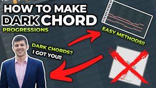 HOW TO MAKE DARK CHORD PROGRESSIONS THE EASY WAY!