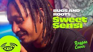 Bugs and Roots - "Sweet Sensi" by Fortunate Youth | Kaya Sesh | with Lyrics