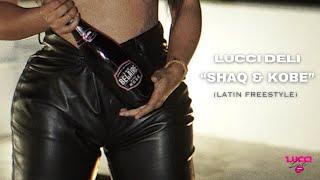 Lucci Deli- SHAQ & KOBE (Latin Freestyle Official Music Video)