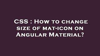 CSS : How to change size of mat-icon on Angular Material?