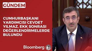 Cumhurbaşkanı Yardımcısı Cevdet Yılmaz, EKK Sonrası Değerlendirmelerde Bulundu