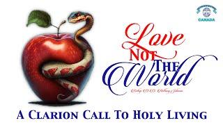 “Love Not The World”  - with Bishop O.O. Anthony Johnson