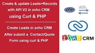 How to create/update Leads or Records into Zoho CRM with Rest API V2 using CURL & PHP