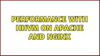 Performance with HHVM on Apache and nginx