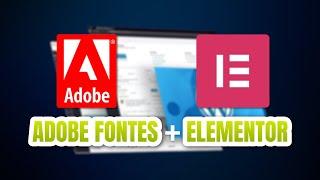 Como usar  fontes da Adobe no seu site Wordpress (Com o Elementor)