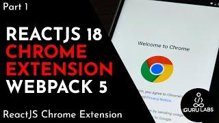 ReactJS Chrome Extension using ReactJS 18 & Webpack 5
