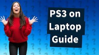 How to play PS3 on laptop?