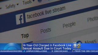 Teen Charged In Sexual Assault Streamed Live On Facebook