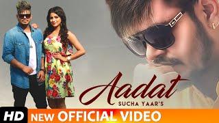 Aadat - Sucha Yaar (Full Video Song) FT. Sonia Verma | Ranjha Yaar |  Punjabi Songs 2023