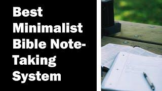 Best Minimalist Bible Note Taking System