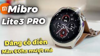 SmartWatch Dáng Đồng Hồ Cơ Nhỏ Gọn: Mibro Lite3 Pro | Giá ~2 triệu - Nhiều Tính Năng !