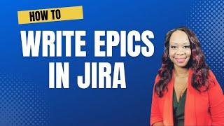 How to write Epics in Jira - Business Analyst Training