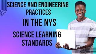 Science and Engineering Practices NYS Science Learning Standards Based on NGSS