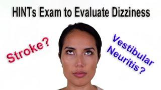 HINTs Exam for Acute Vestibular Syndrome (Continuous Dizziness): Stroke or Vestibular Neuritis?