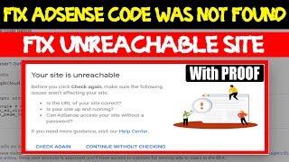 How To Fix Adsense Code Was Not Found | Fix Unreachable Site | Fix Adsense Issue