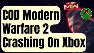 How To Fix Call Of Duty Modern Warfare II Keeps Crashing On Xbox One [Easy Solutions]