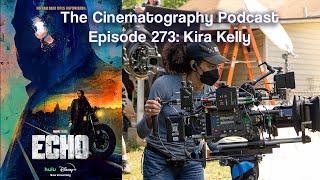 Echo: Breaking Barriers with Kira Kelly, ASC | Cinepod