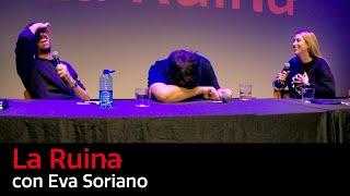 199. La Ruina (con Eva Soriano)