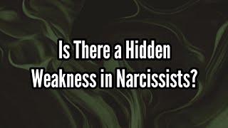 Is There a Hidden Weakness in Narcissists?