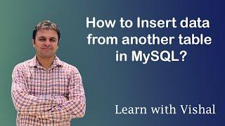 Insert data from another table using select in MySQL | Learn with Vishal